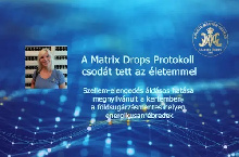 A Matrix Drops Protokoll csodát tett az életemmel